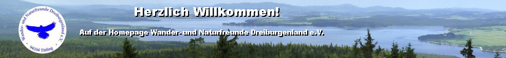 Der Wanderfreunde und Naturfreunde Verein Dreiburgenland e.V. Tittling (bei Passau)